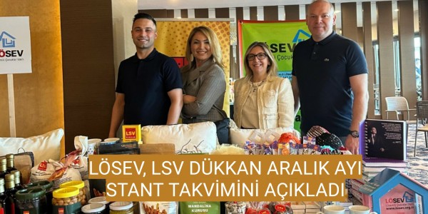 LÖSEV, LSV DÜKKAN ARALIK AYI STANT TAKVİMİNİ AÇIKLADI
